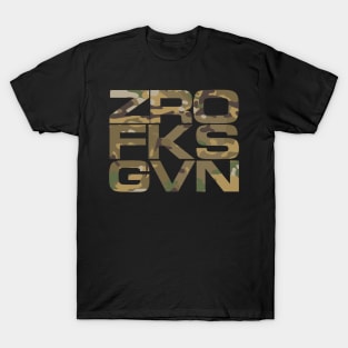 Zero Fucks Given - Woodland Camo style T-Shirt